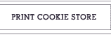 PRINT COOKIE STORE